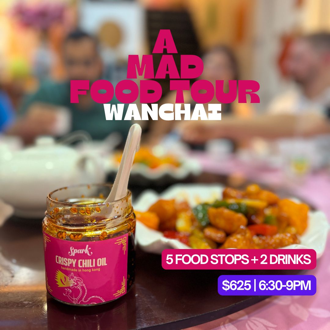 A Mad Food Tour - Wanchai – A Spark of Madness
